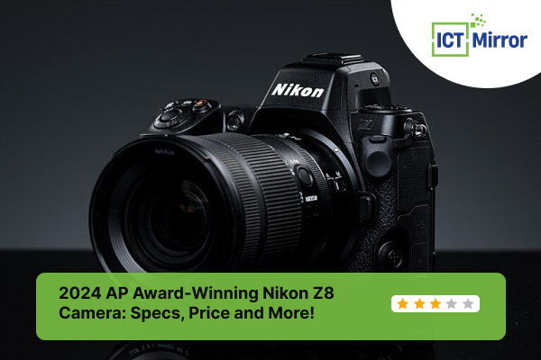 2024 AP Award-Winning Nikon Z8 Camera: Specs, Price and More!