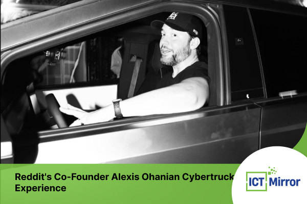 Reddit’s Co-Founder Alexis Ohanian Cybertruck Experience