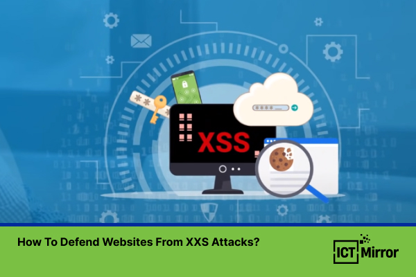 How To Defend Websites From XXS Attacks?