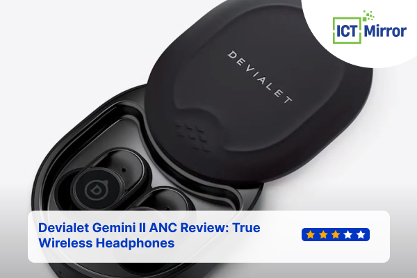 Devialet Gemini II ANC Review: True Wireless Headphones