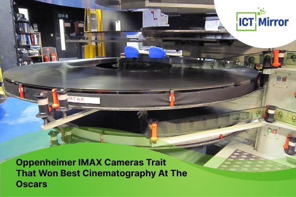 Oppenheimer IMAX Cameras Trait That Won Best Cinematography At The Oscars