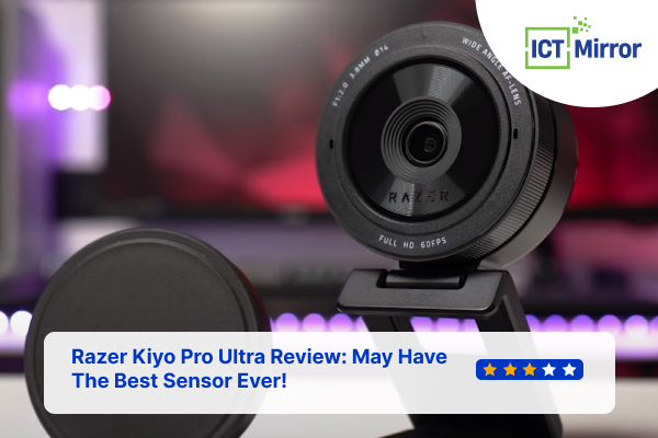 Razer Kiyo Pro Ultra Review: May Have The Best Sensor Ever!
