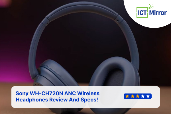 Sony WH-CH720N ANC Wireless Headphones Review And Specs!