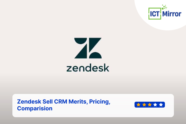 Zendesk Sell CRM Merits, Pricing, Comparison