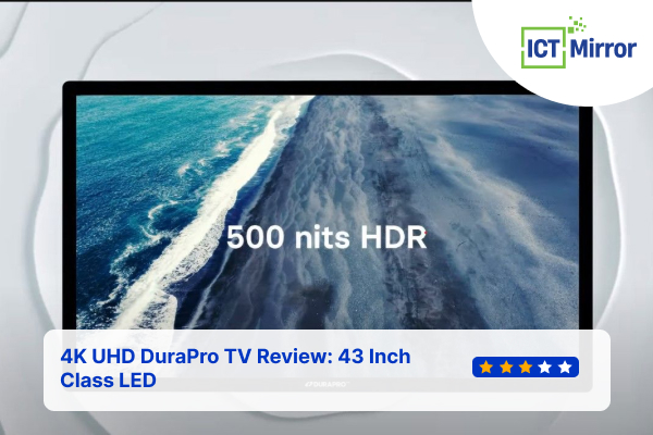 4K UHD DuraPro TV Review: 43 Inch Class LED