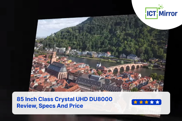 85 Inch Class Crystal UHD DU8000 Review, Specs And Price