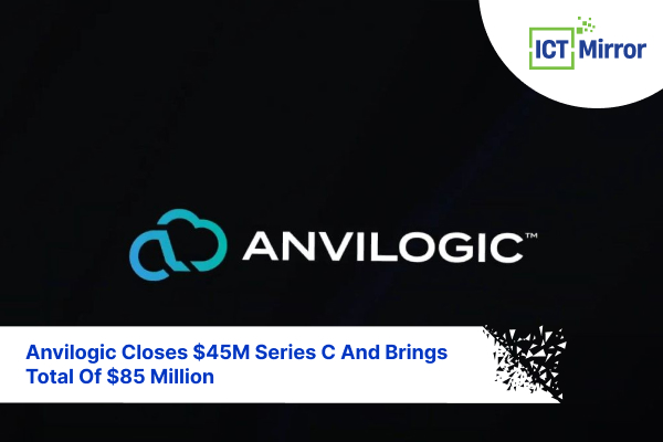 Anvilogic Closes $45M Series C And Brings Total Of $85 Million
