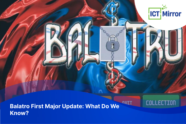 Balatro First Major Update: What Do We Know?