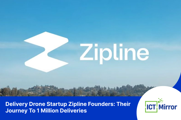 Delivery Drone Startup Zipline Founders: Their Journey To 1 Million Deliveries