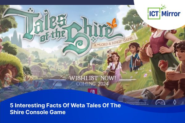 5 Interesting Facts Of Weta Tales Of The Shire Console Game