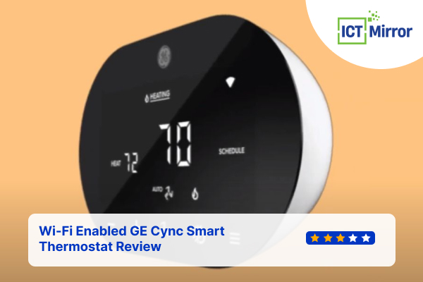 Wi-Fi Enabled GE Cync Smart Thermostat Review