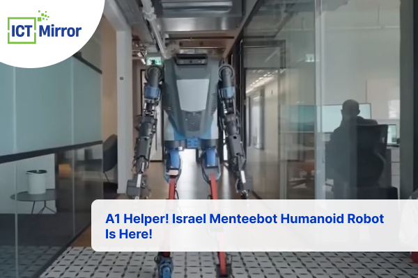 A1 Helper! Israel Menteebot Humanoid Robot Is Here!