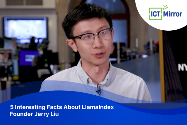 5 Interesting Facts About LlamaIndex Founder Jerry Liu
