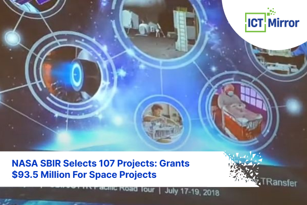 NASA SBIR Selects 107 Projects: Grants $93.5 Million For Space Projects