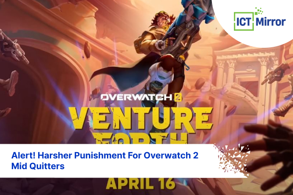 Alert! Harsher Punishment For Overwatch 2 Mid Quitters