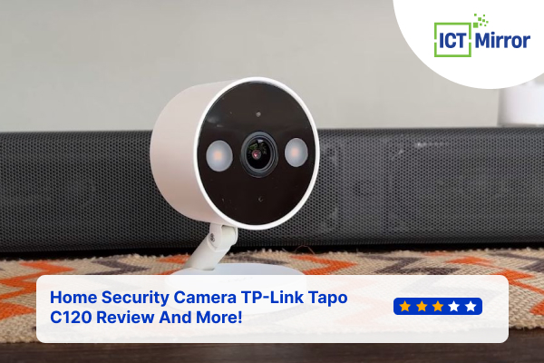 Home Security Camera TP-Link Tapo C120 Review And More!
