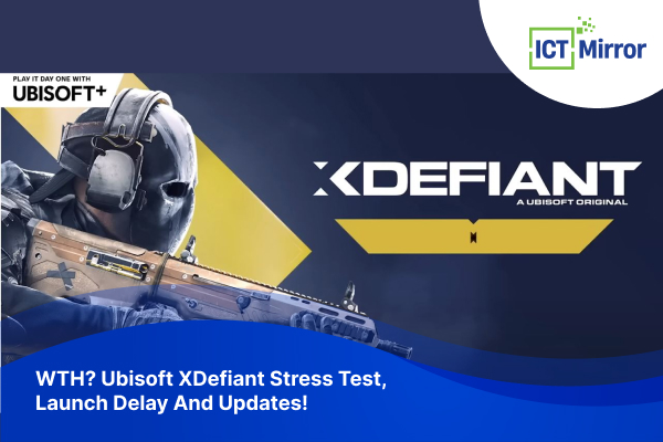 WTH? Ubisoft XDefiant Stress Test, Launch Delay And Updates!