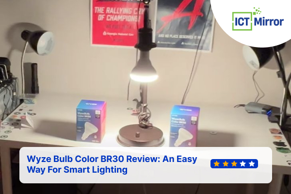Wyze Bulb Color BR30 Review: An Easy Way For Smart Lighting
