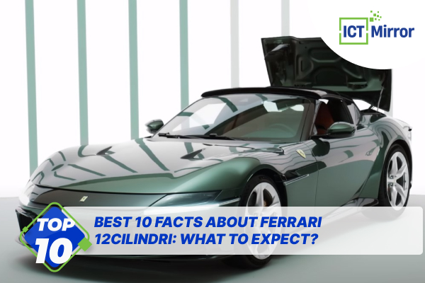 Best 10 Facts About Ferrari 12Cilindri: What To Expect?
