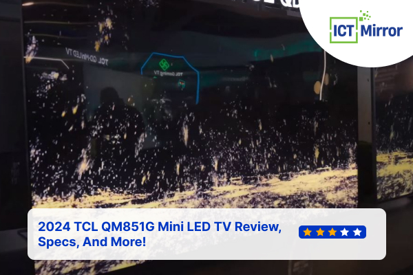 2024 TCL QM851G Mini LED TV Review, Specs, And More!