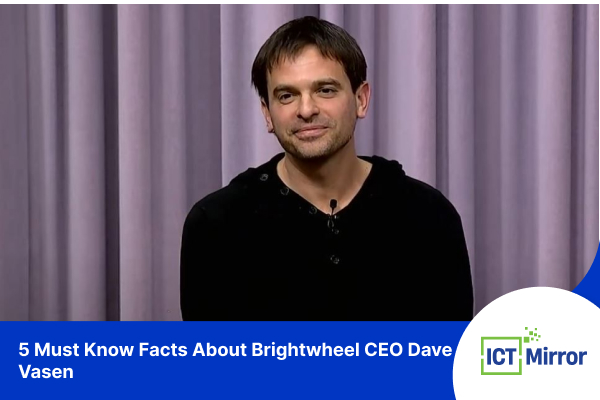 5 Must Know Facts About Brightwheel CEO Dave Vasen