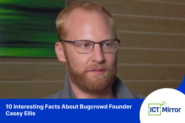 10 Interesting Facts About Bugcrowd Founder Casey Ellis
