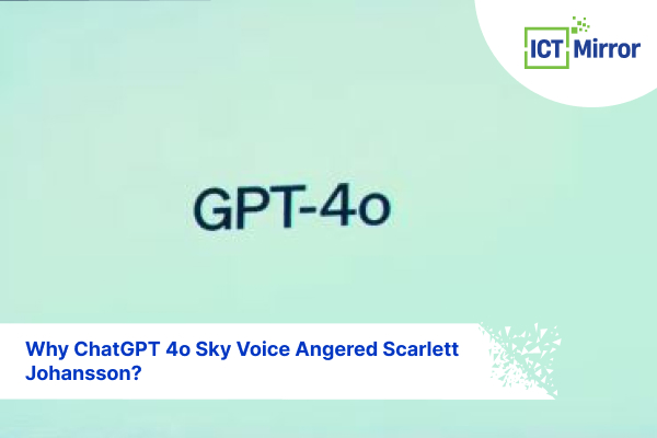 Why ChatGPT 4o Sky Voice Angered Scarlett Johansson?