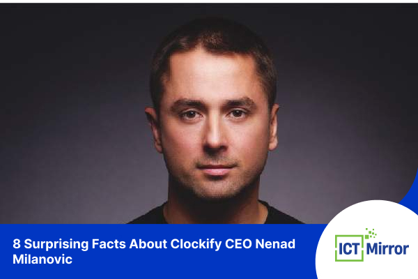 8 Surprising Facts About Clockify CEO Nenad Milanovic