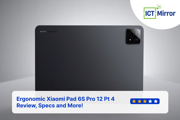 Ergonomic Xiaomi Pad 6S Pro 12 Pt 4 Review, Specs and More!