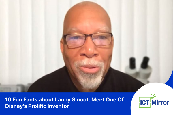 10 Fun Facts about Lanny Smoot: Meet One Of Disney’s Prolific Inventor
