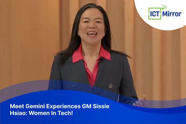 Meet Gemini Experiences GM Sissie Hsiao: Women In Tech!