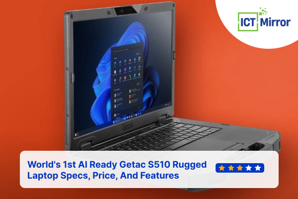 World’s 1st AI Ready Getac S510 Rugged Laptop Specs, Price, And Features