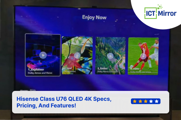 Hisense Class U76 QLED 4K Specs, Pricing, And Features!