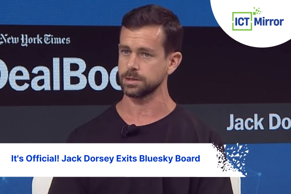 It’s Official! Jack Dorsey Exits Bluesky Board