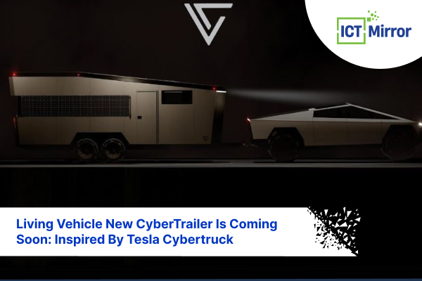 Living Vehicle New CyberTrailer Is Coming Soon: Inspired By Tesla Cybertruck