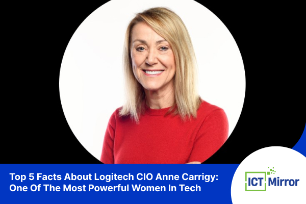 Top 5 Facts About Logitech CIO Anne Carrigy: One Of The Most Powerful Women In Tech