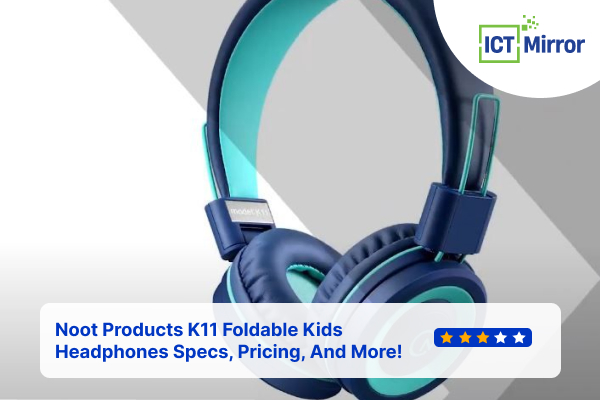 Noot Products K11 Foldable Kids Headphones Specs, Pricing, And More!