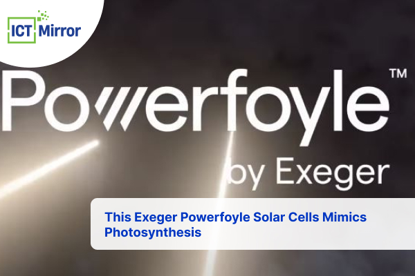 This Exeger Powerfoyle Solar Cells Mimics Photosynthesis