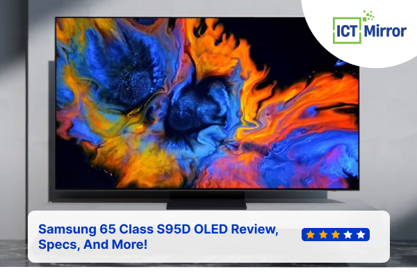 Samsung 65 Class S95D OLED Review, Specs, And More!