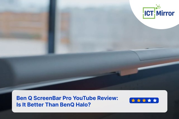Ben Q ScreenBar Pro YouTube Review: Is It Better Than BenQ Halo?