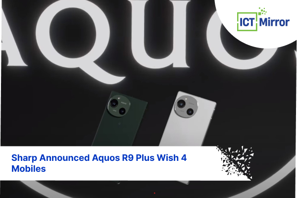 Sharp Announced Aquos R9 Plus Wish 4 Mobiles
