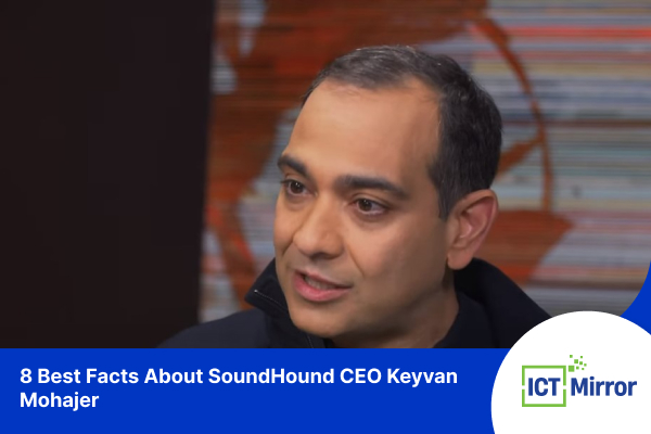 8 Best Facts About SoundHound CEO Keyvan Mohajer