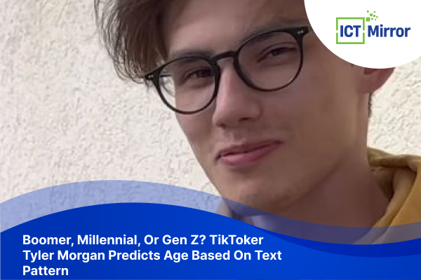 Boomer, Millennial, Or Gen Z? TikToker Tyler Morgan Predicts Age Based On Text Pattern