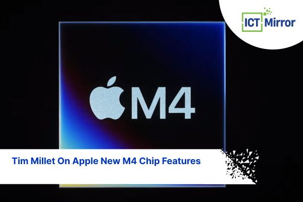Tim Millet On Apple New M4 Chip Features