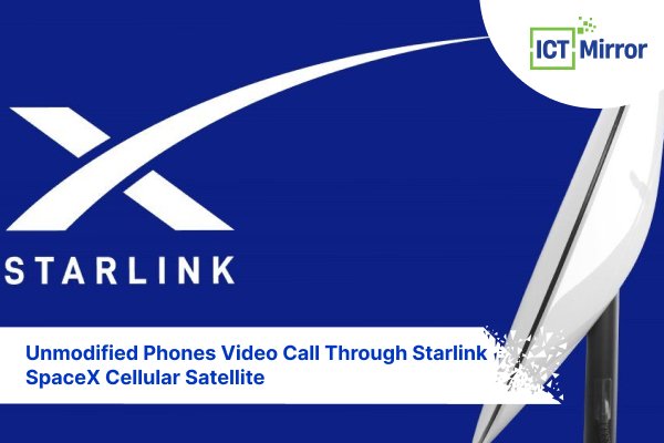 Unmodified Phones Video Call Through Starlink SpaceX Cellular Satellite