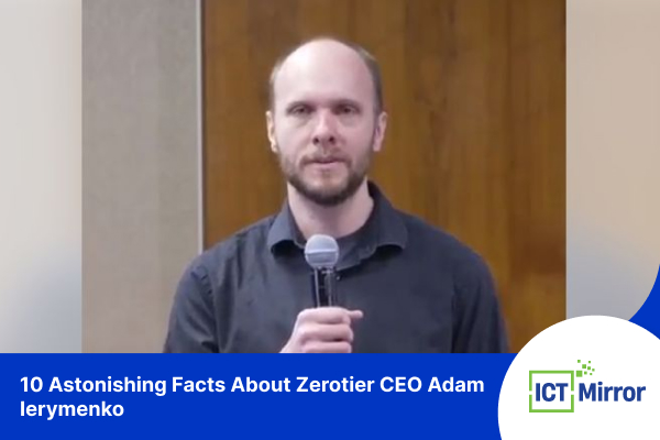 10 Astonishing Facts About Zerotier CEO Adam Ierymenko