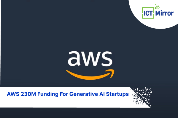 AWS 230M Funding For Generative AI Startups