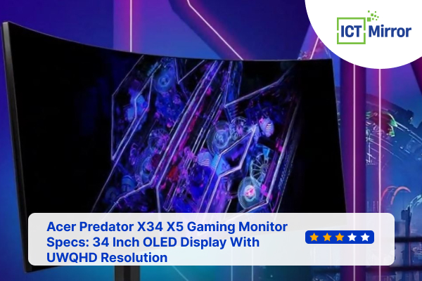 Acer Predator X34 X5 Gaming Monitor Specs: 34 Inch OLED Display With UWQHD Resolution