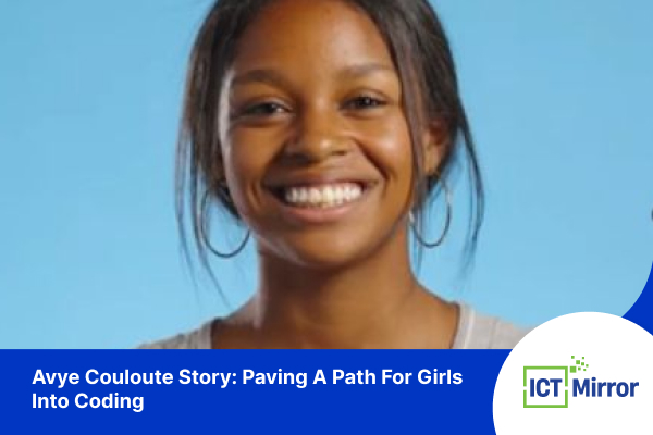 Avye Couloute Story: Paving A Path For Girls Into Coding