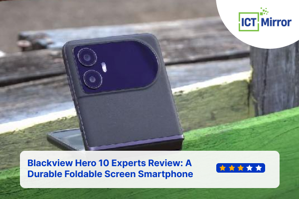 Blackview Hero 10 Experts Review: A Durable Foldable Screen Smartphone